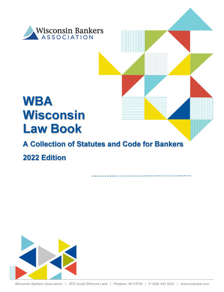 2022 WBA Wisconsin Law Book, A Collection of Statutes and Code for Bankers